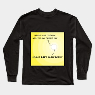 God's Glory Begins Long Sleeve T-Shirt